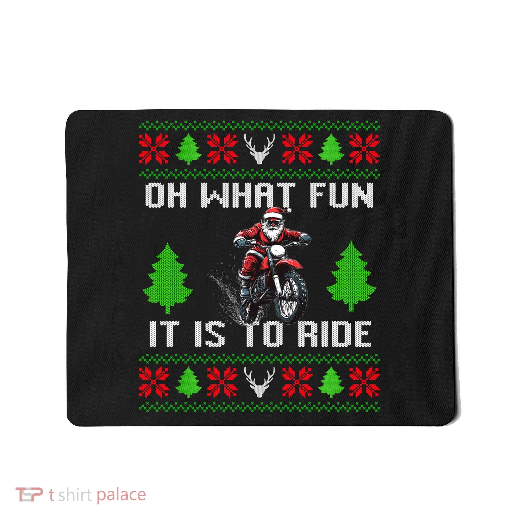 Oh What Fun It Is To Ride Motorcycle Santa Ugly Christmas Mousepad