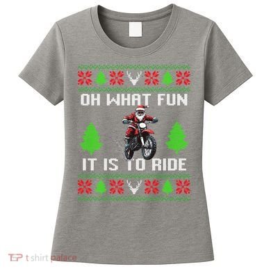 Oh What Fun It Is To Ride Motorcycle Santa Ugly Christmas Women's T-Shirt