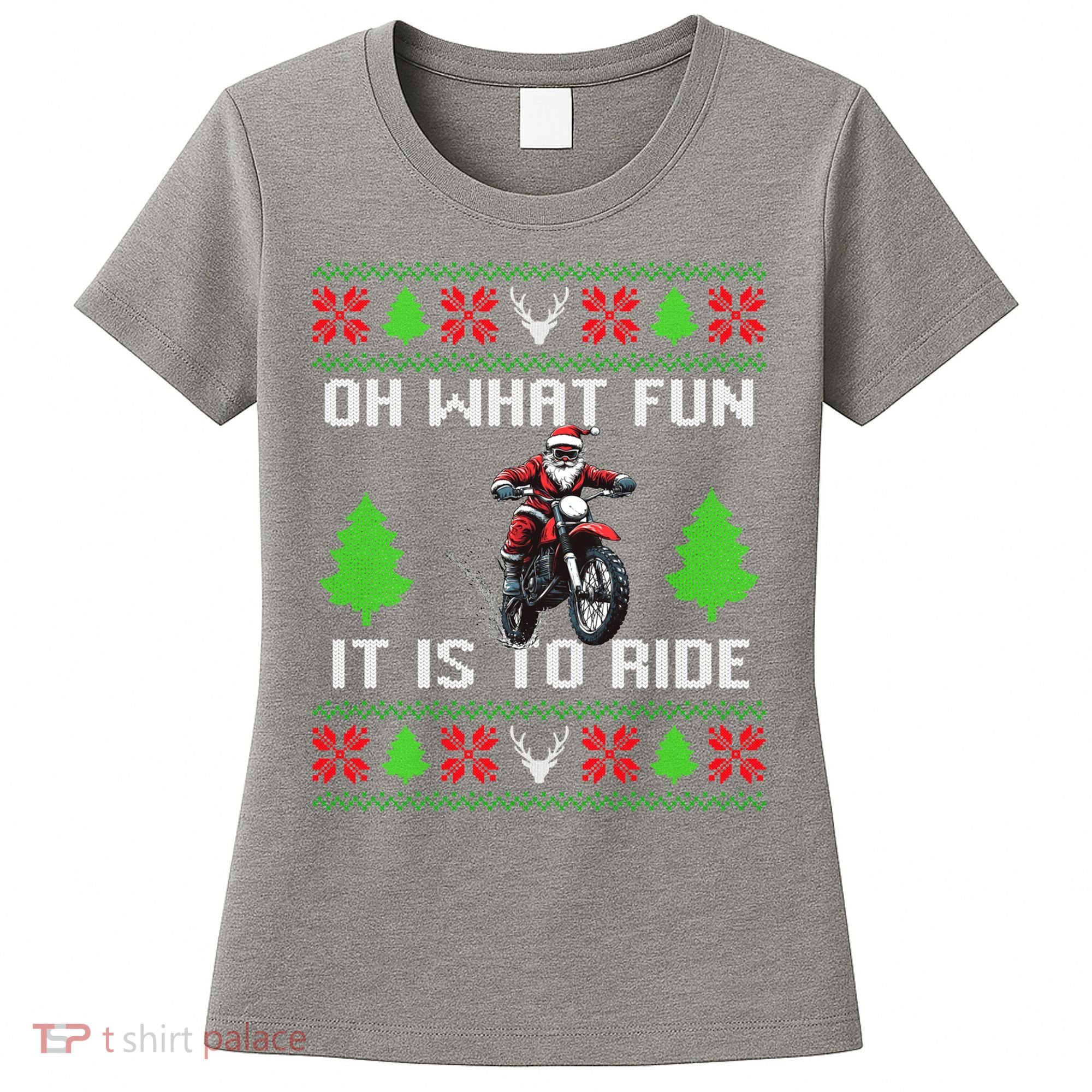 Oh What Fun It Is To Ride Motorcycle Santa Ugly Christmas Women's T-Shirt