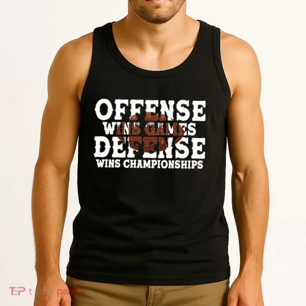 Offense Wins Games Defense Wins Championships Tank Top