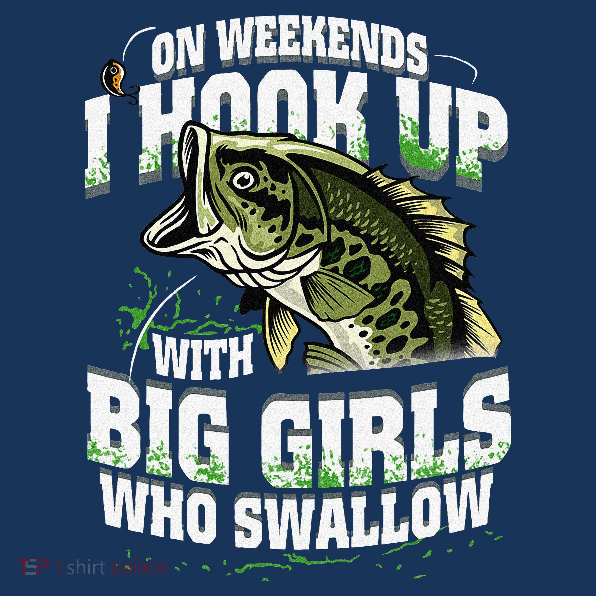 On Weekends I Hook Up With Big Girl Who Swallow Fishing Sweatshirt