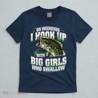 On Weekends I Hook Up With Big Girl Who Swallow Fishing T-Shirt thumb 5