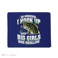 On Weekends I Hook Up With Big Girl Who Swallow Fishing Mousepad thumb 0