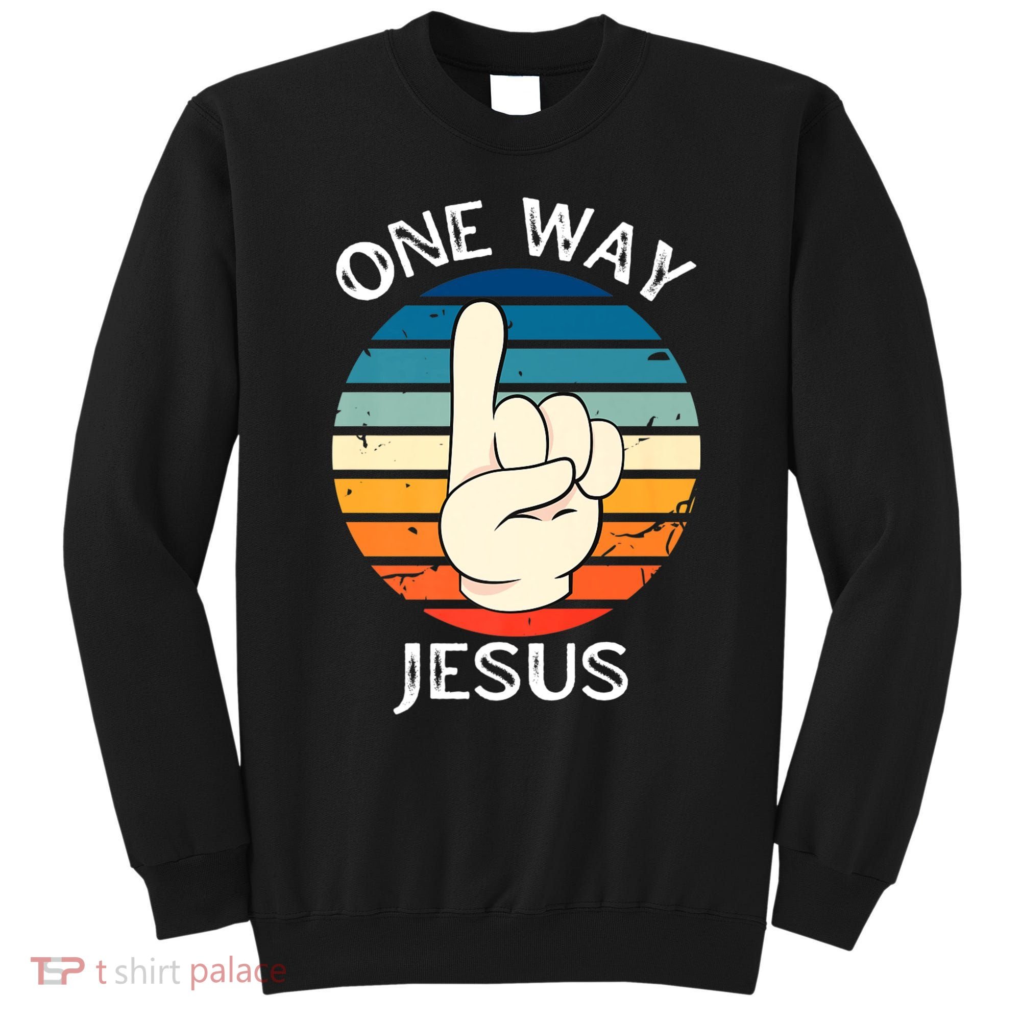 One Way Jesus People Christian Revolution Finger Up Retro Sweatshirt