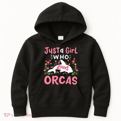 Orca Whale Just A Girl Who Loves Orcas Kids Hoodie