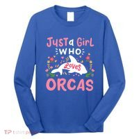 Orca Whale Just A Who Loves Orcas Gift Long Sleeve Shirt thumb 0