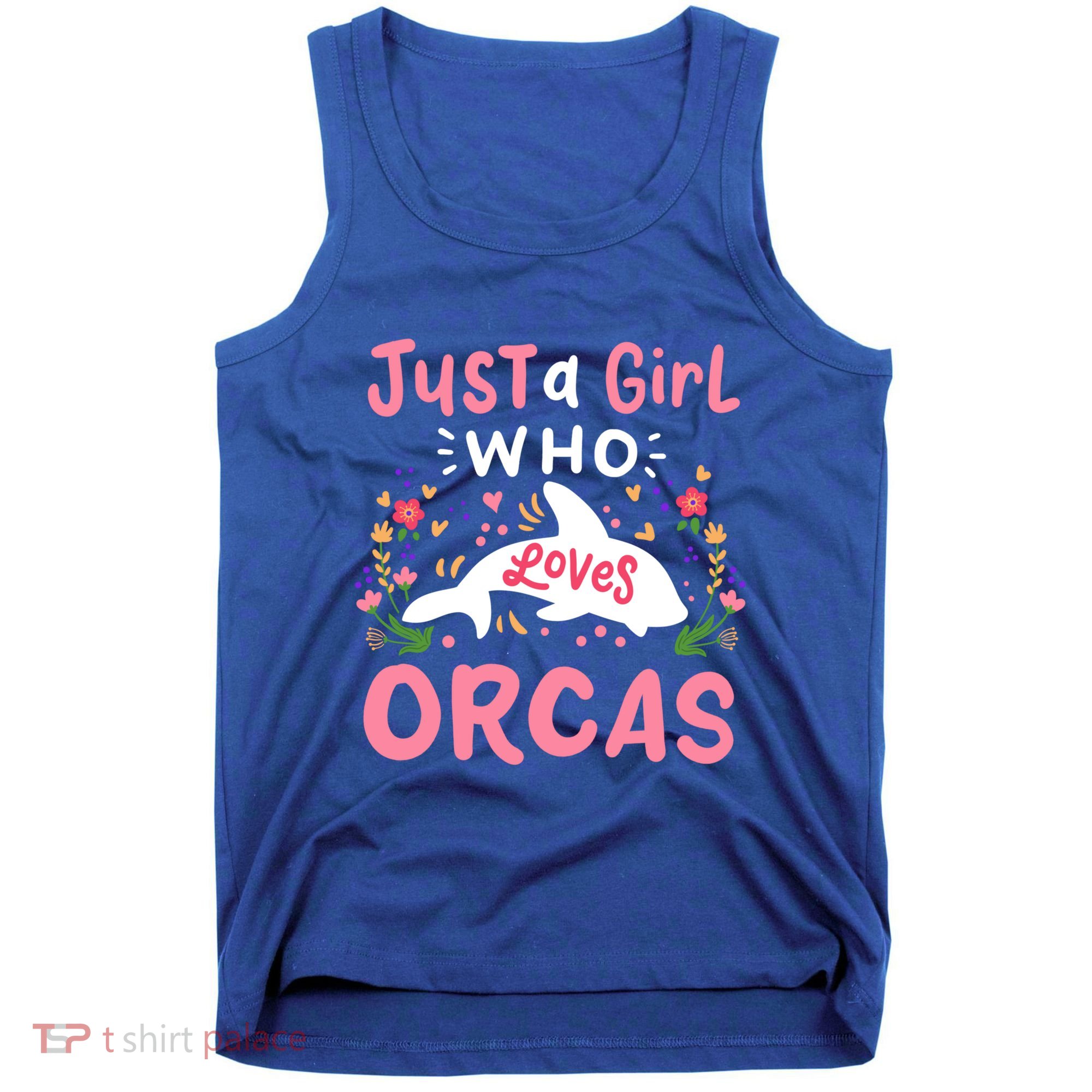 Orca Whale Just A Who Loves Orcas Gift Tank Top