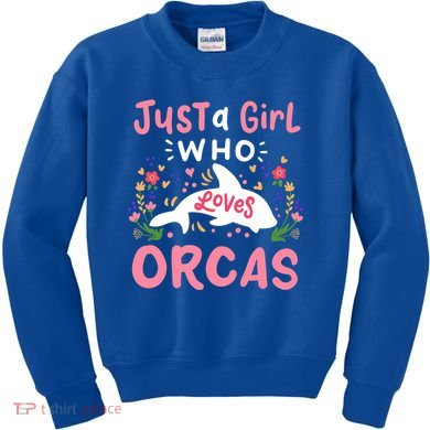 Orca Whale Just A Who Loves Orcas Gift Kids Sweatshirt