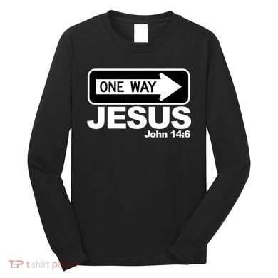 One Way John 146 Jesus Long Sleeve Shirt