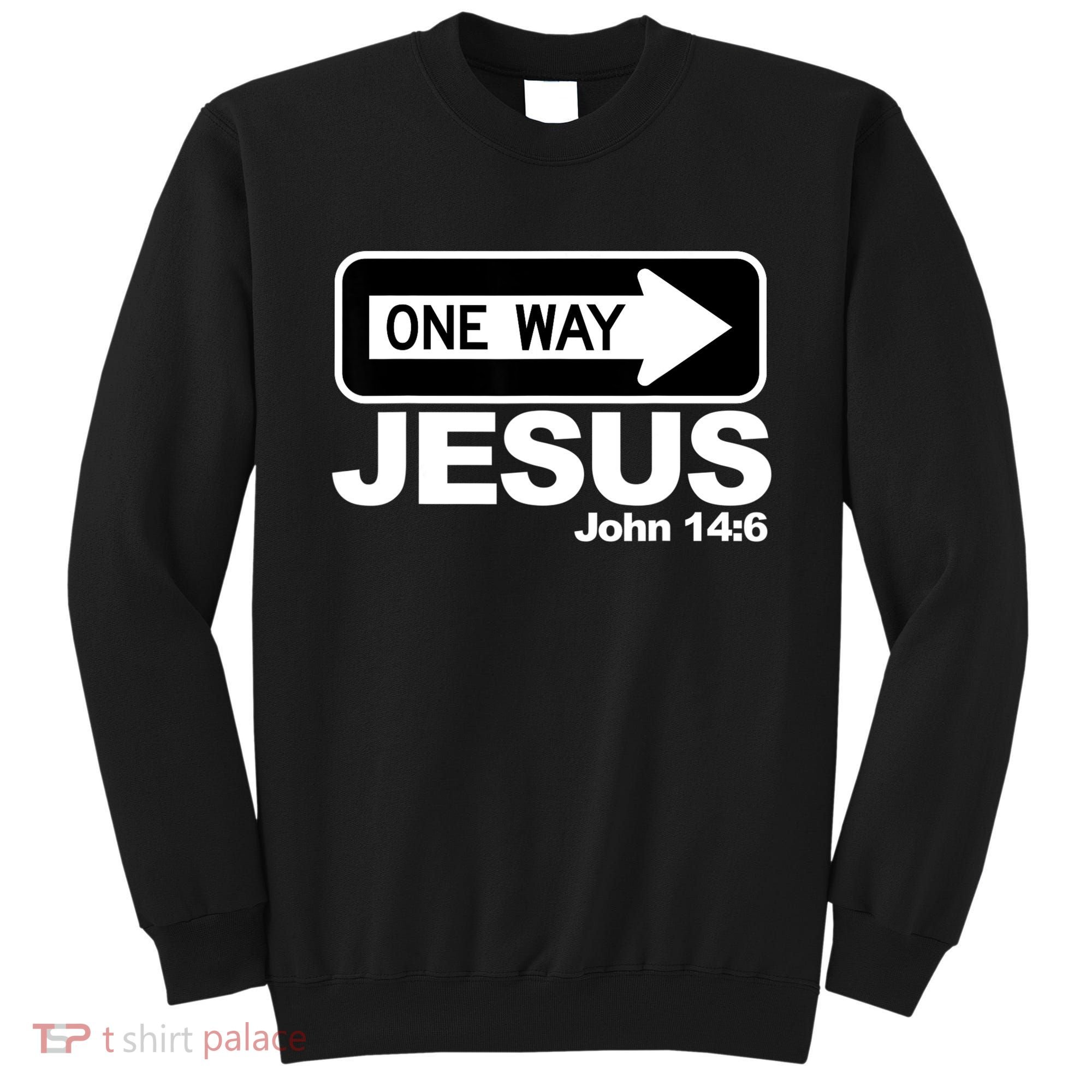 One Way John 146 Jesus Sweatshirt
