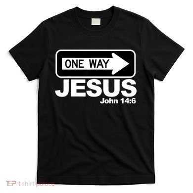 One Way John 146 Jesus T-Shirt