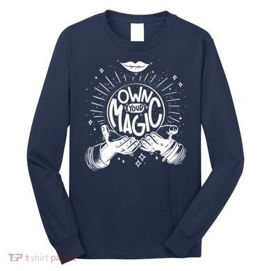 Own Your Magic Long Sleeve Shirt