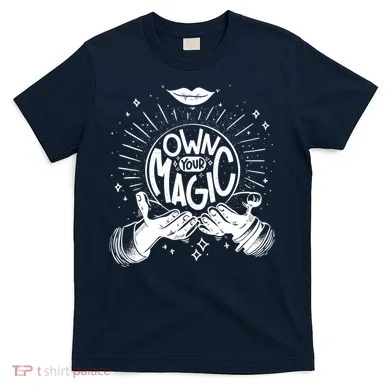 Own Your Magic T-Shirt
