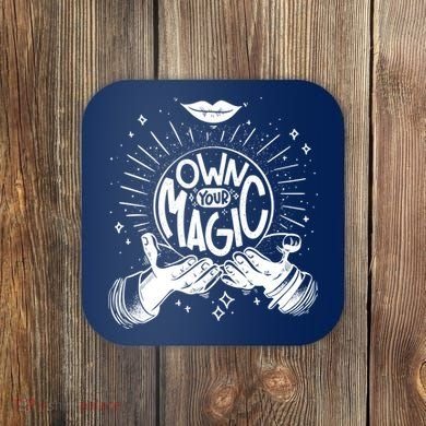 Own Your Magic Coaster