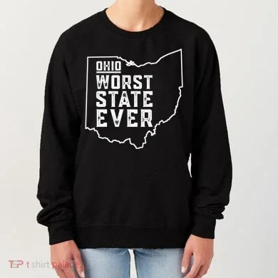 Ohio Worst State Ever Gift Women's Sweatshirt