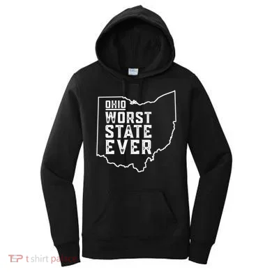 Ohio Worst State Ever Gift Women's Hoodie