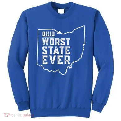 Ohio Worst State Ever Gift Sweatshirt