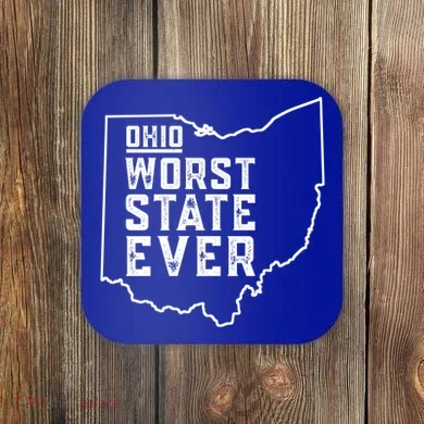 Ohio Worst State Ever Gift Coaster
