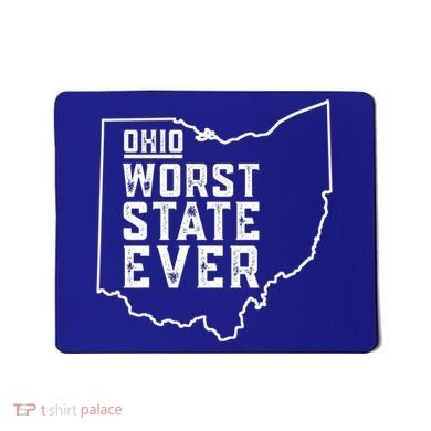 Ohio Worst State Ever Gift Mousepad
