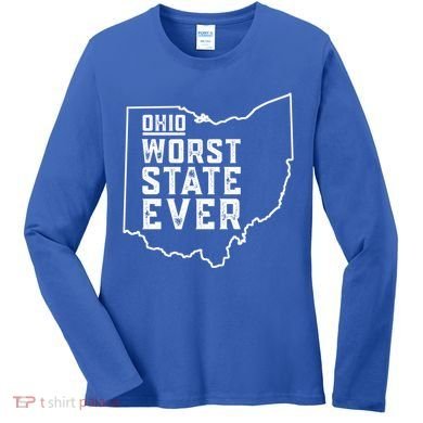 Ohio Worst State Ever Gift Women's Long Sleeve Shirt