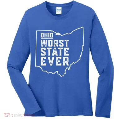 Ohio Worst State Ever Gift Women's Long Sleeve Shirt