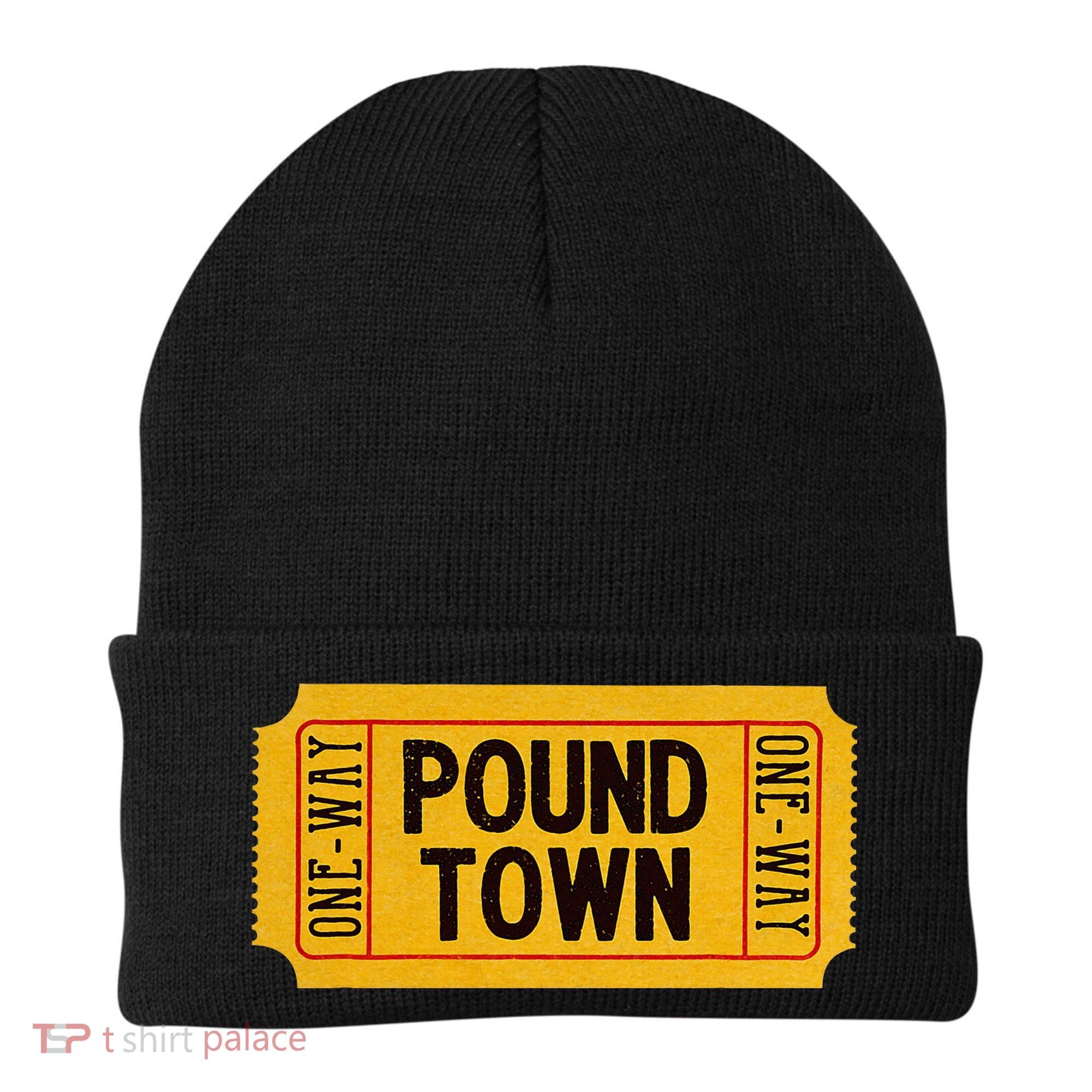 One Way Ticket To Poundtown One Way Ticket To Pound Town Beanie