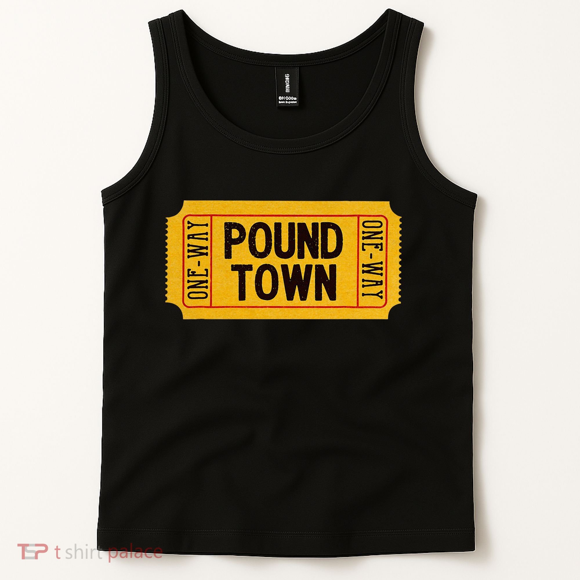 One Way Ticket To Poundtown One Way Ticket To Pound Town Tank Top