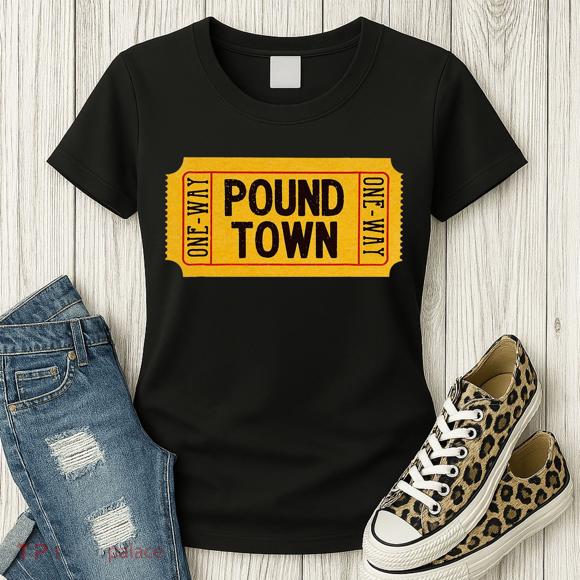 One Way Ticket To Poundtown One Way Ticket To Pound Town Women's T-Shirt