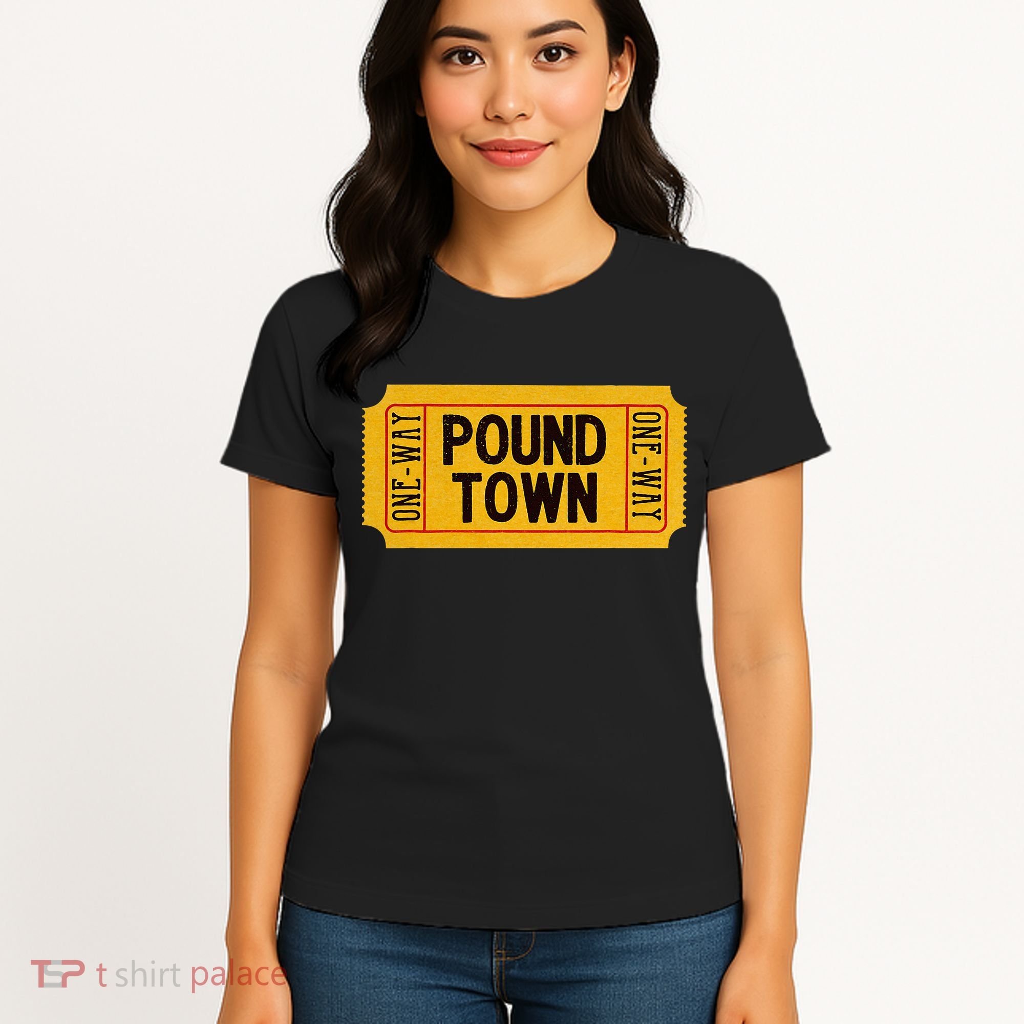 One Way Ticket To Poundtown One Way Ticket To Pound Town Women's T-Shirt