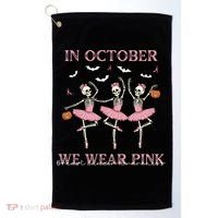 Octover We Wear Pink Breast Cancer Halloween Dancing Skeletons Golf Towel thumb 0