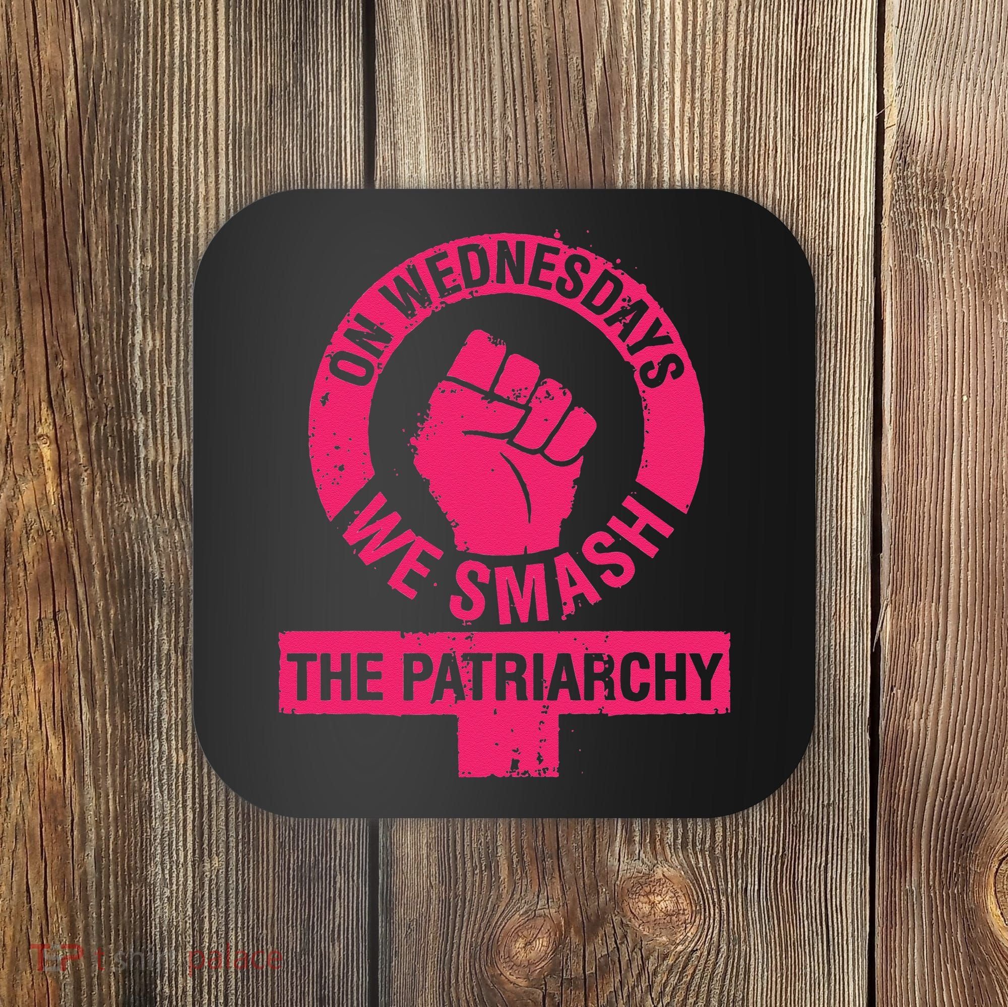 On Wednesdays We Smash The Patriarchy Women Rights Day 8 Coaster