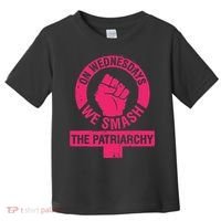 On Wednesdays We Smash The Patriarchy Women Rights Day 8 Toddler T-Shirt thumb 0