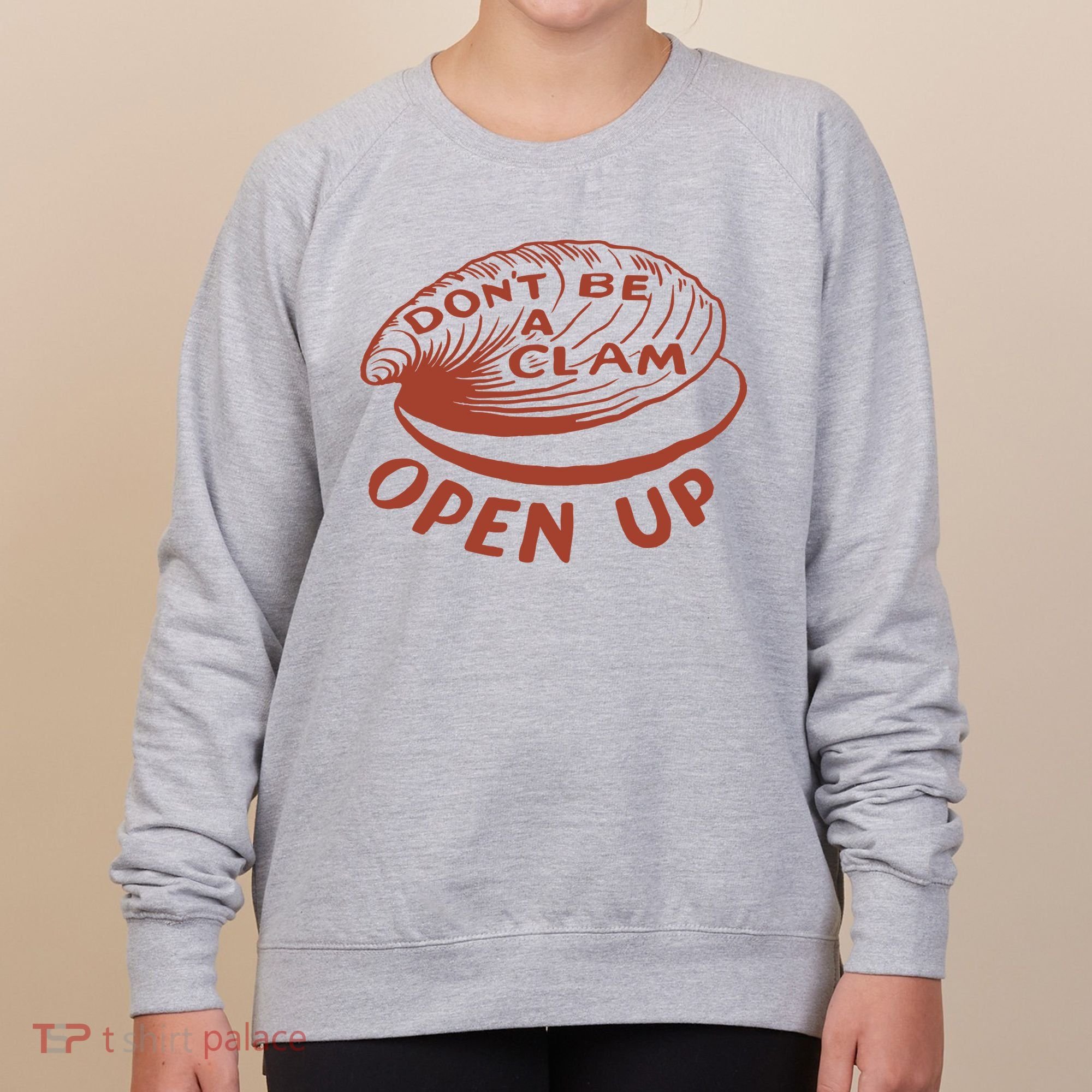 Don’t Be A Clam Open Up Women's Sweatshirt