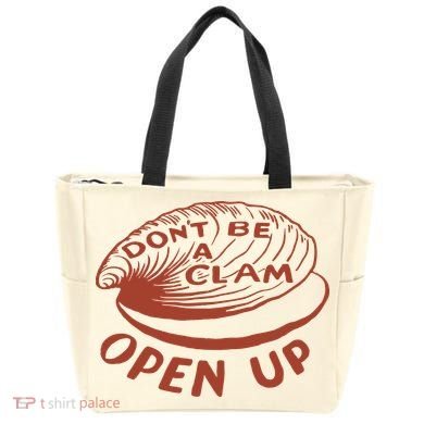 Don’t Be A Clam Open Up Tote Bag
