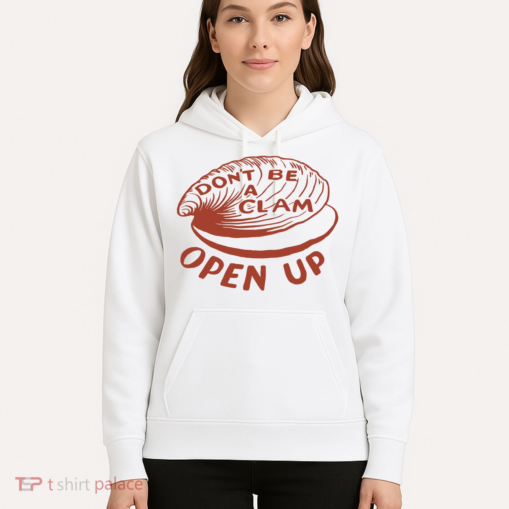 Don’t Be A Clam Open Up Hoodie