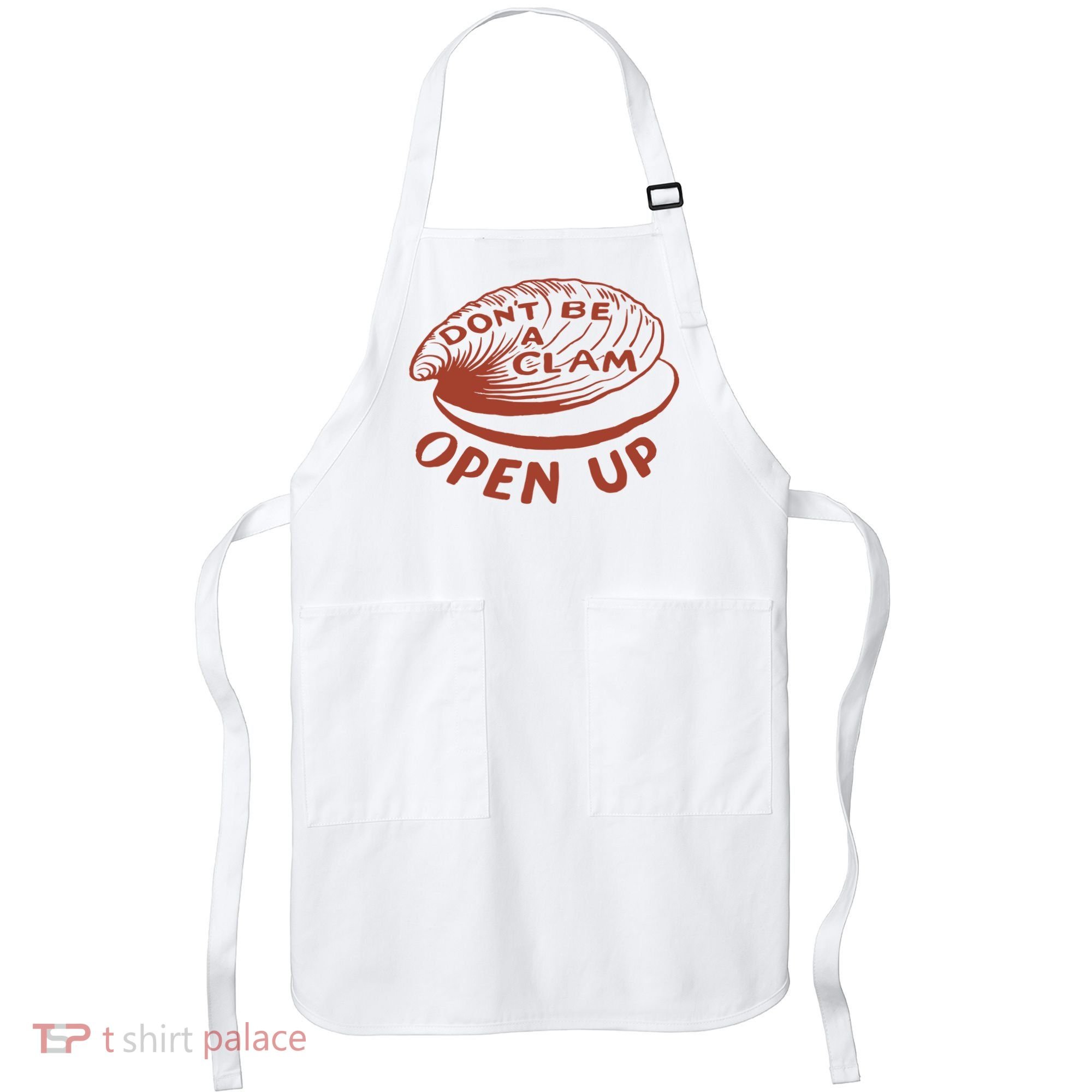 Don’t Be A Clam Open Up Apron