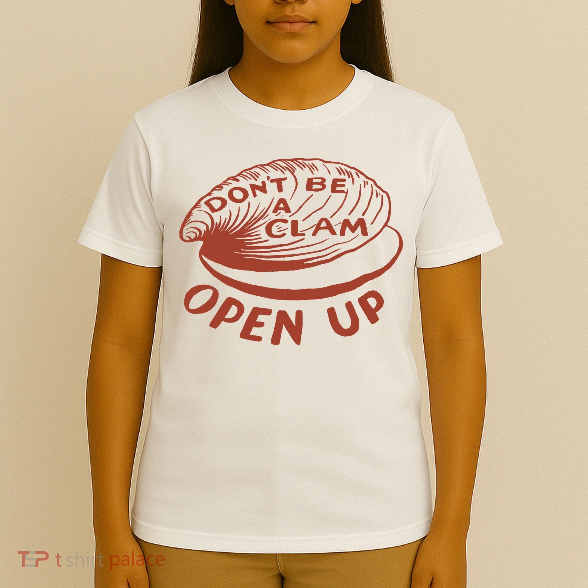 Don’t Be A Clam Open Up T-Shirt
