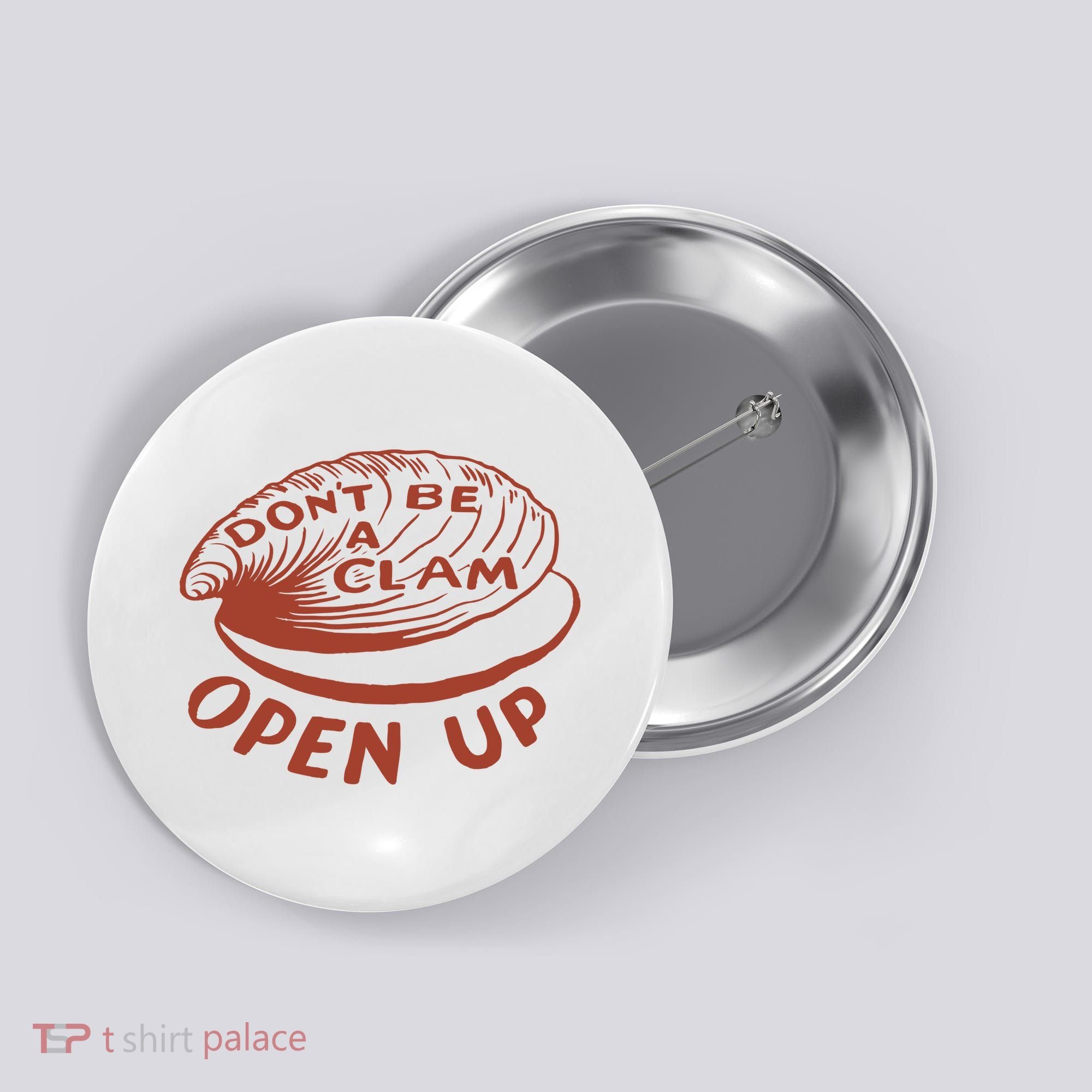 Don’t Be A Clam Open Up Button