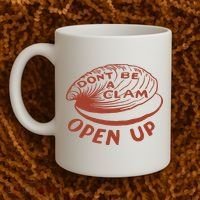 Don’t Be A Clam Open Up Coffee Mug thumb 2