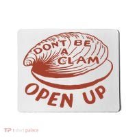 Don’t Be A Clam Open Up Mousepad thumb 0