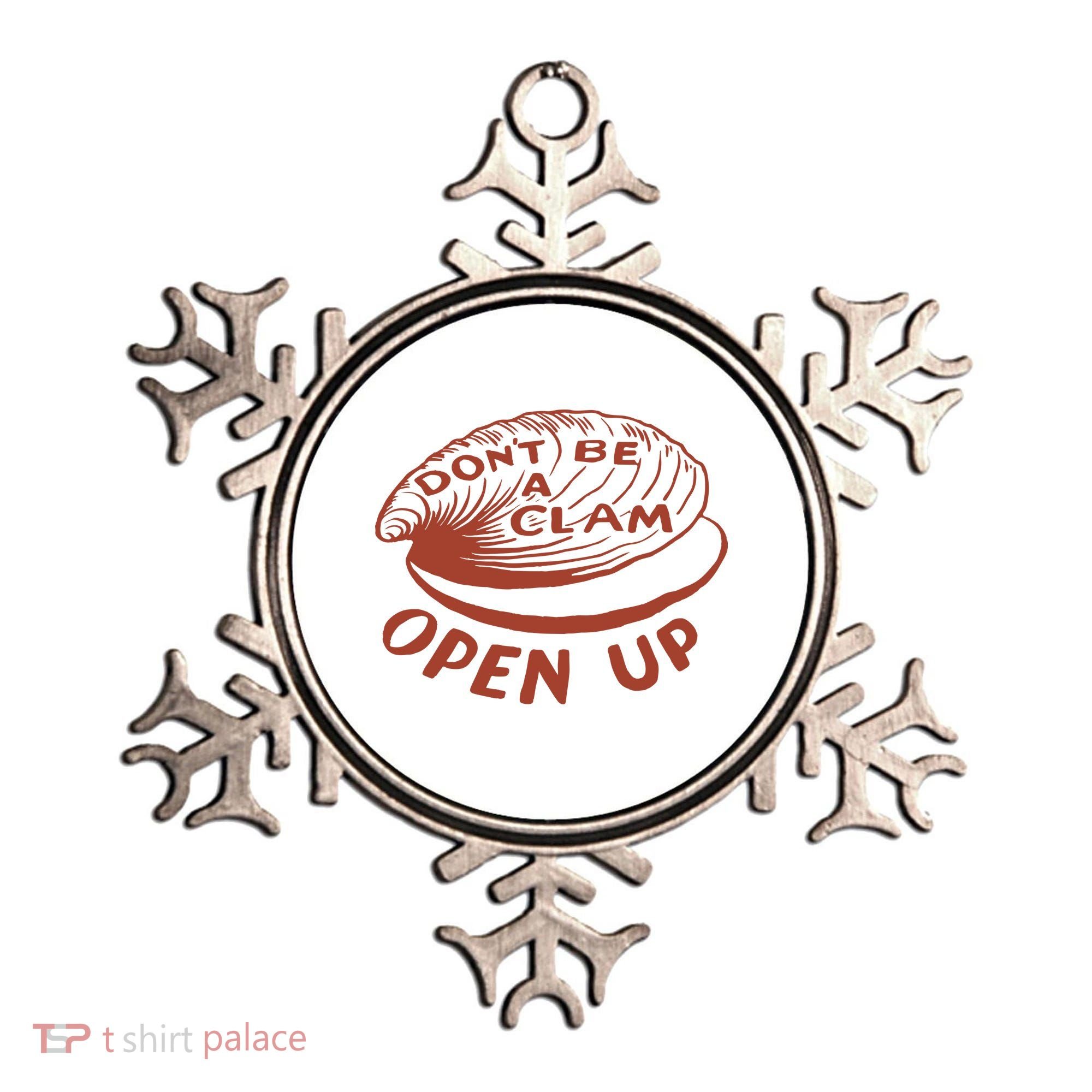 Don’t Be A Clam Open Up Ornament