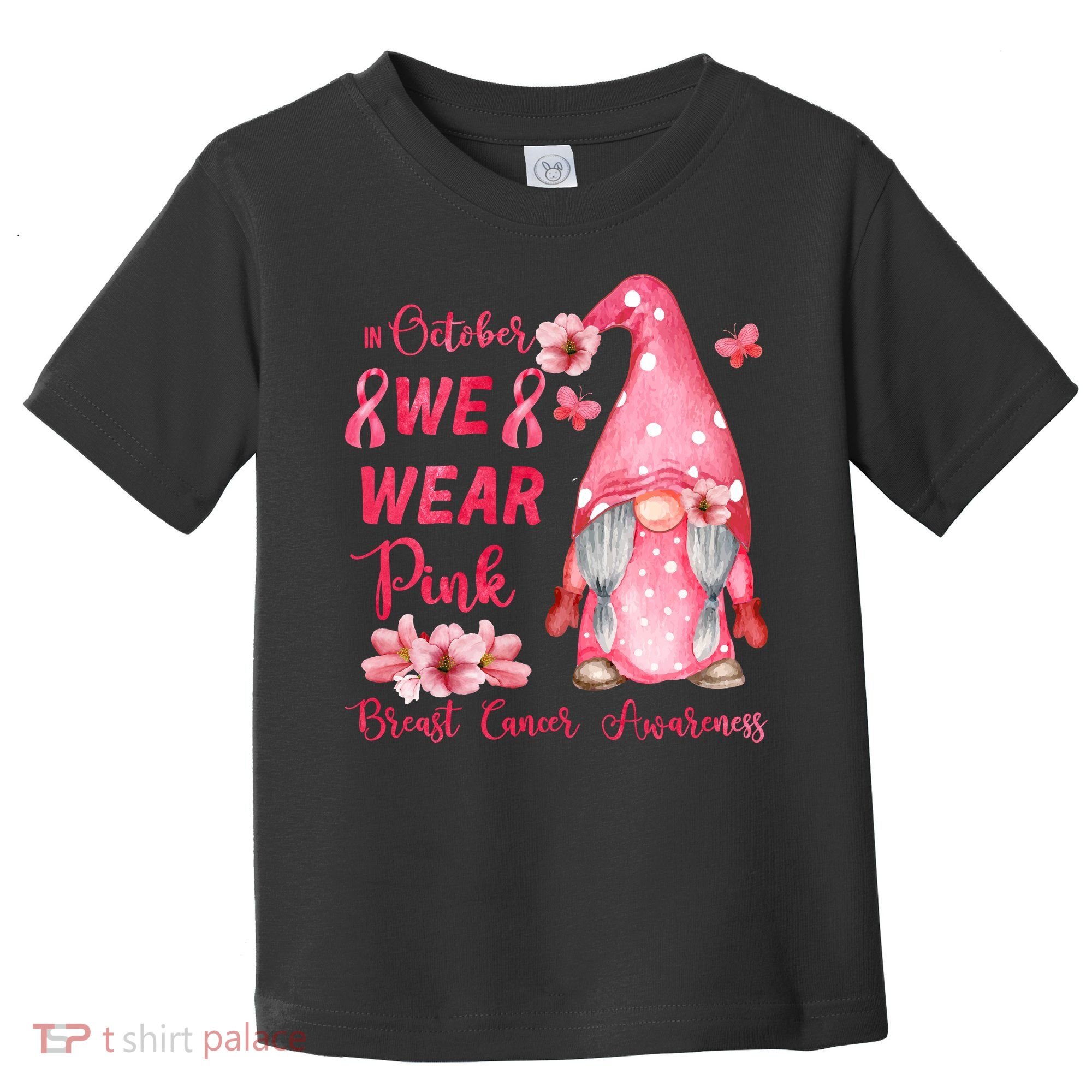 October We Wear Pink Gnome Breast Cancer Awareness Toddler T-Shirt