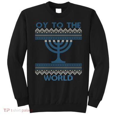 Oy To The  World Hanuka Ugly Sweater  Sweatshirt