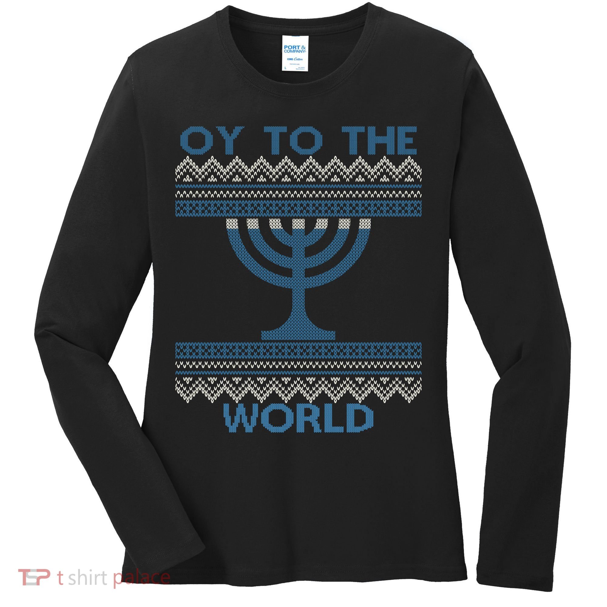 Oy To The  World Hanuka Ugly Sweater  Women's Long Sleeve Shirt