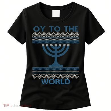 Oy To The  World Hanuka Ugly Sweater  Women's T-Shirt