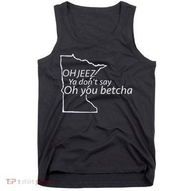 Oh You Betcha Mn Outline Design Tank Top
