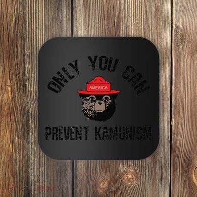 Only You Can Prevent Kamunism Communism Coaster