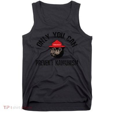 Only You Can Prevent Kamunism Communism Tank Top