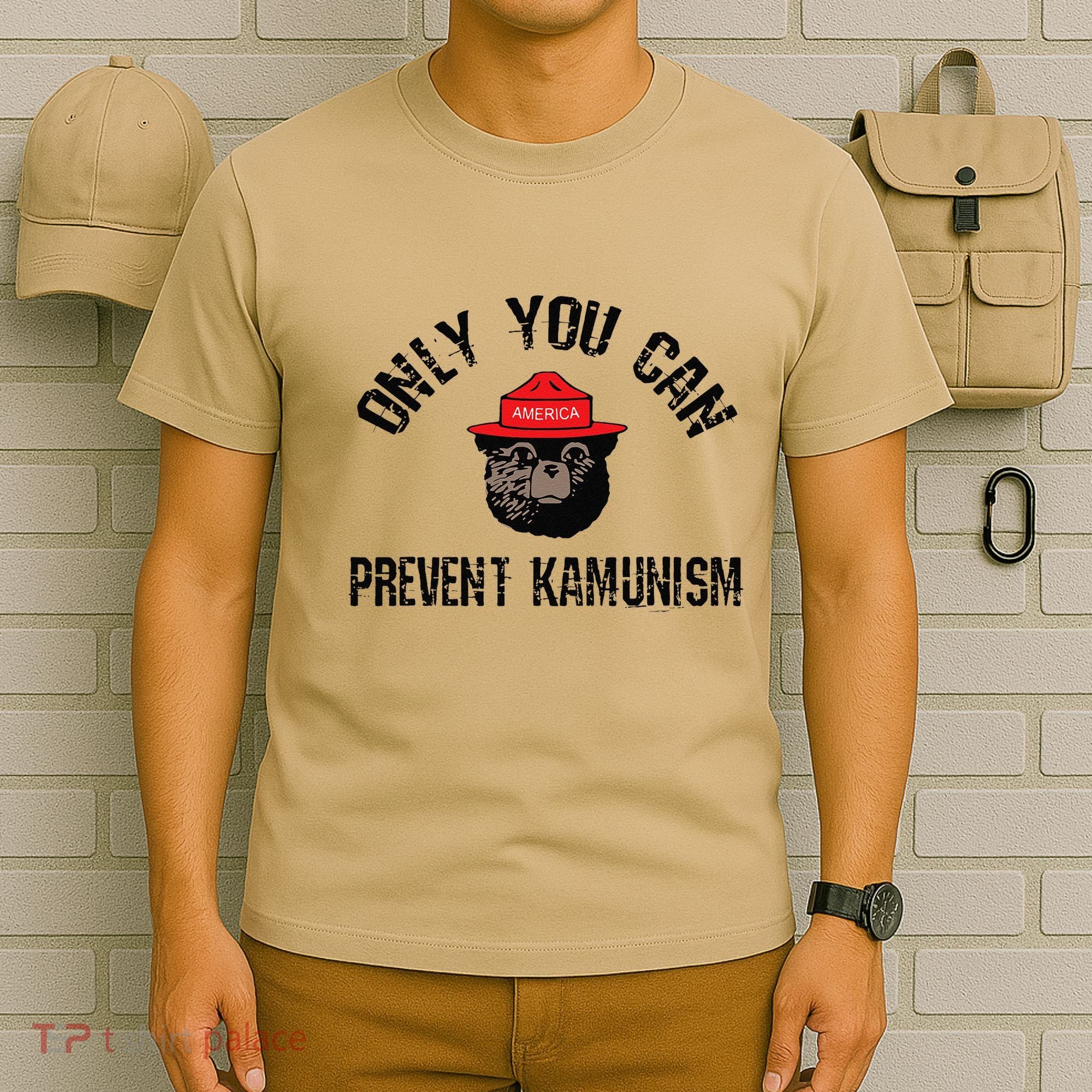Only You Can Prevent Kamunism Communism T-Shirt