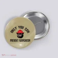 Only You Can Prevent Kamunism Communism Button thumb 0